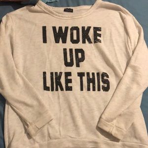 I woke up like this sweater size small